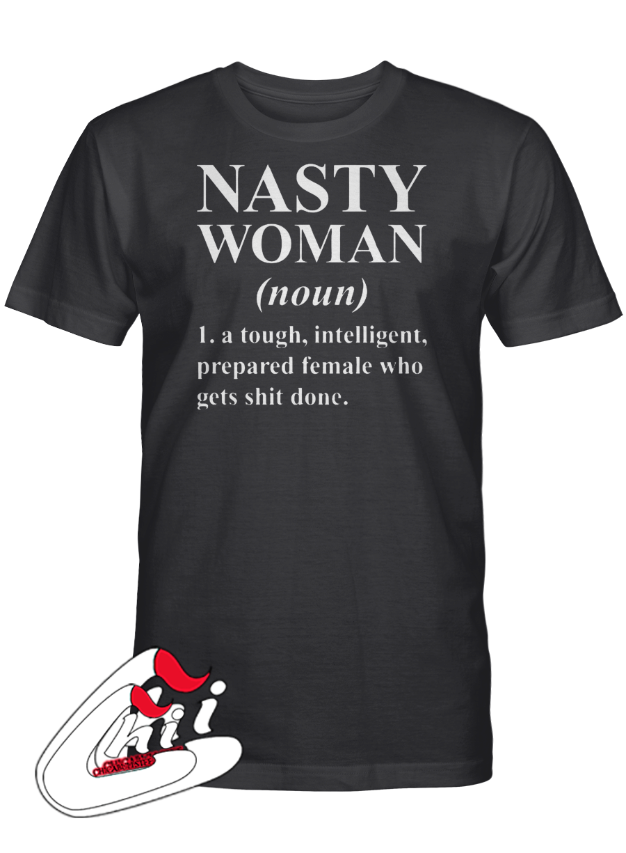 Nasty Woman Definition T Shirt